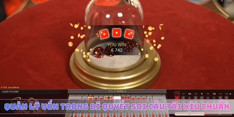 Quản lý vốn trong bí quyết soi cầu tài xỉu chuẩn
