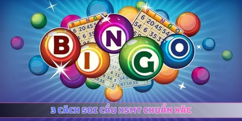 3 cách soi cầu XSMT chuẩn xác