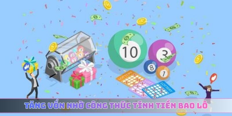 Tăng vốn nhờ công thức tính tiền bao lô