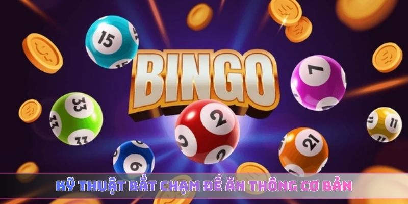 Kỹ thuật bắt chạm đề ăn thông cơ bản